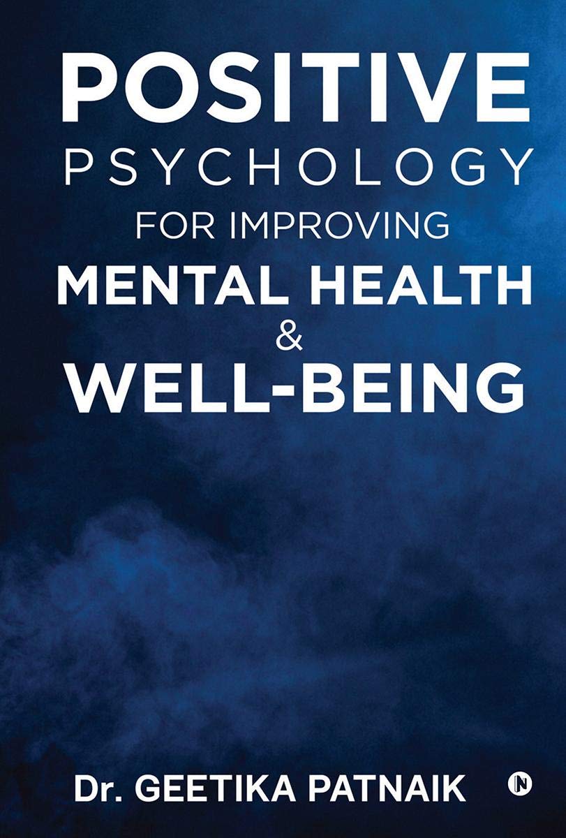 Positive Psychology For Improving Mental Health & WellBeing