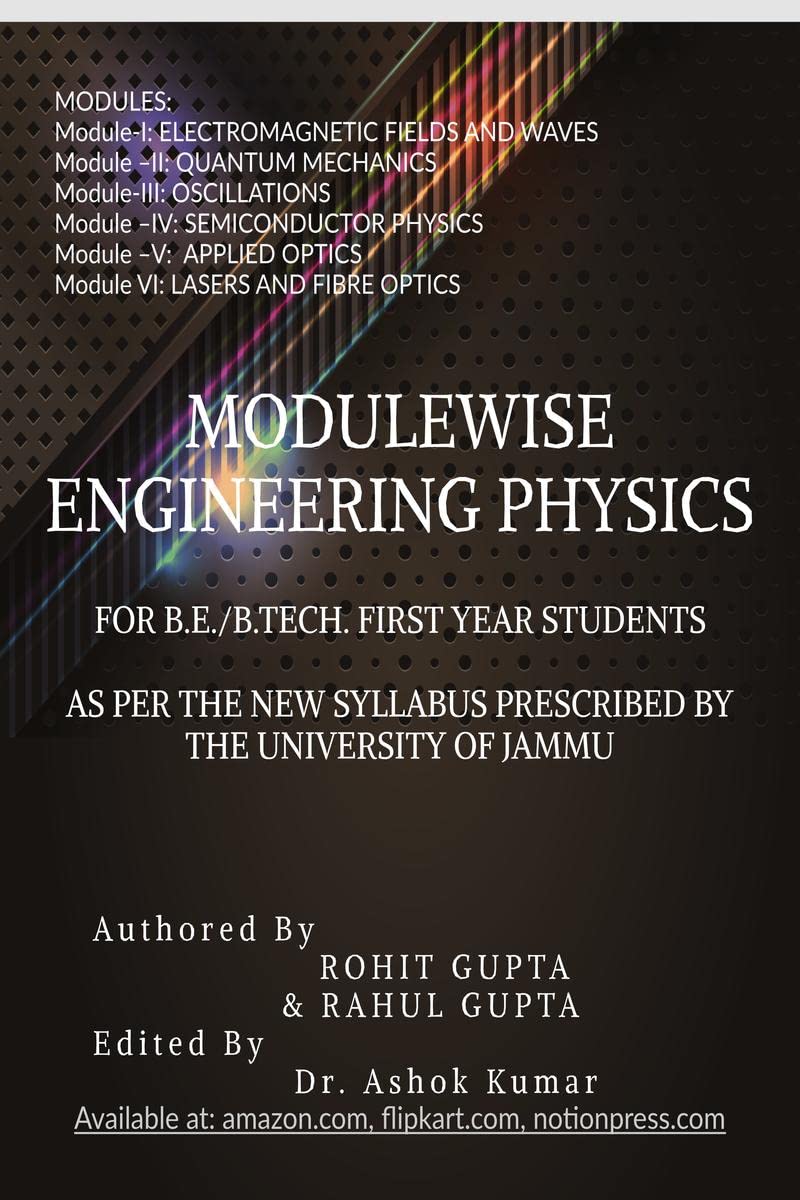MODULEWISE ENGINEERING PHYSICS : For B.E./B.Tech. First year students.