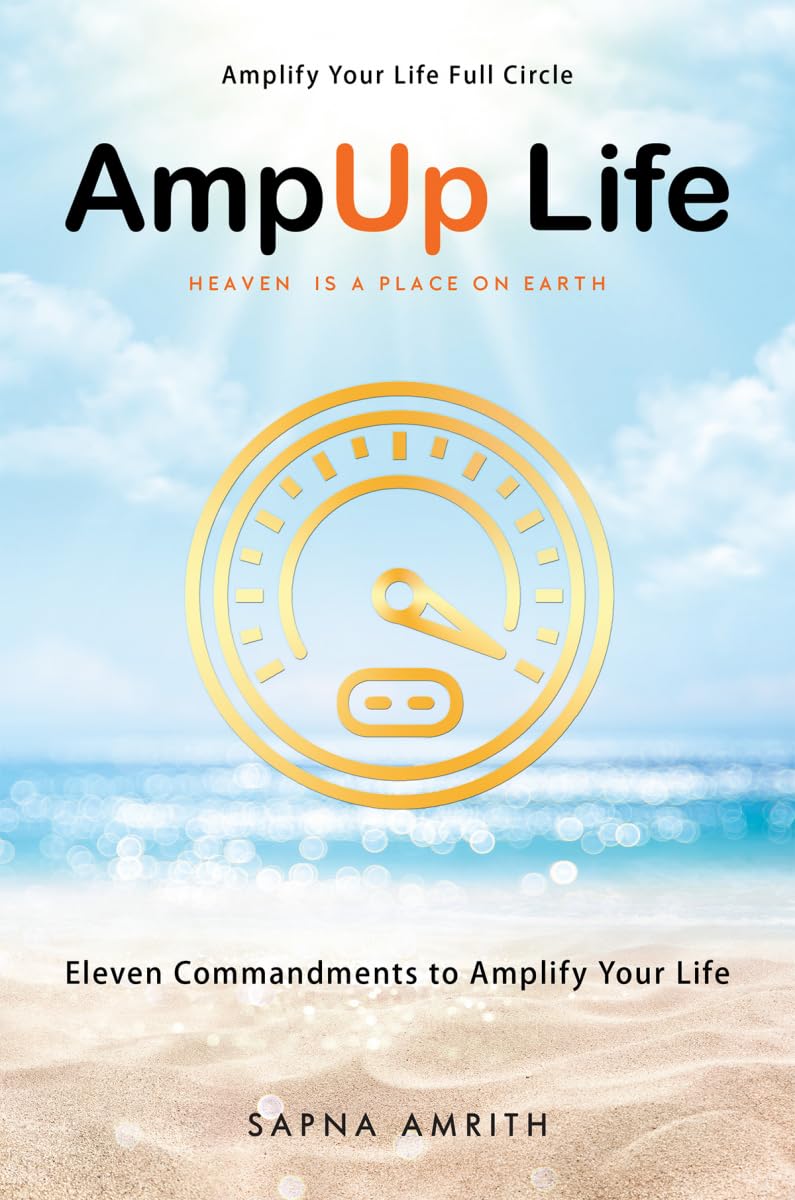 Ampup Life: Eleven Commandments To Amplify Your Life