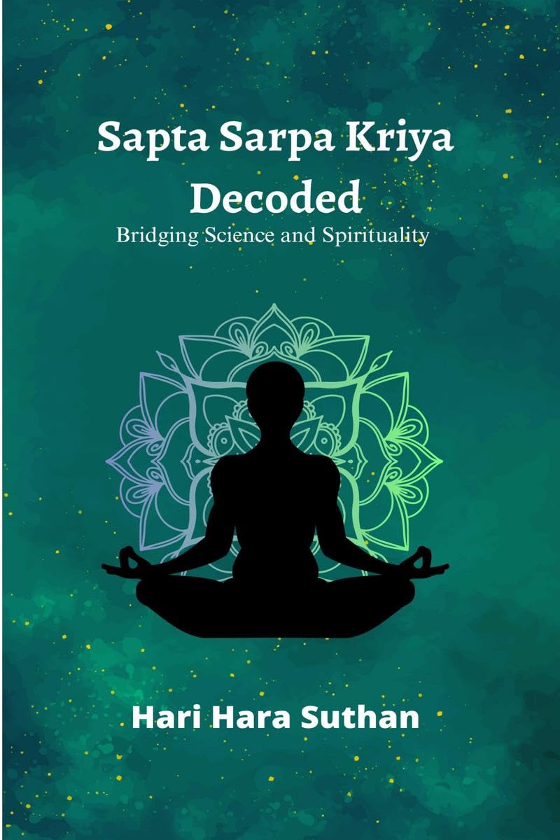 Sapta Sarpa Kriya Decoded : Bridging Science and Spirituality