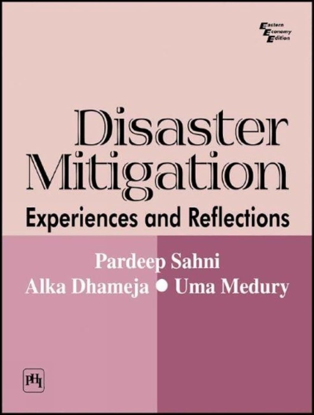 DISASTER MITIGATION:EXPERIENCES AND REFLECTIONS