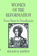 Women of the Reformation: From Spain to Scandinavia