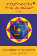 Understanding Vedic Astrology: Basic Principles and Concepts