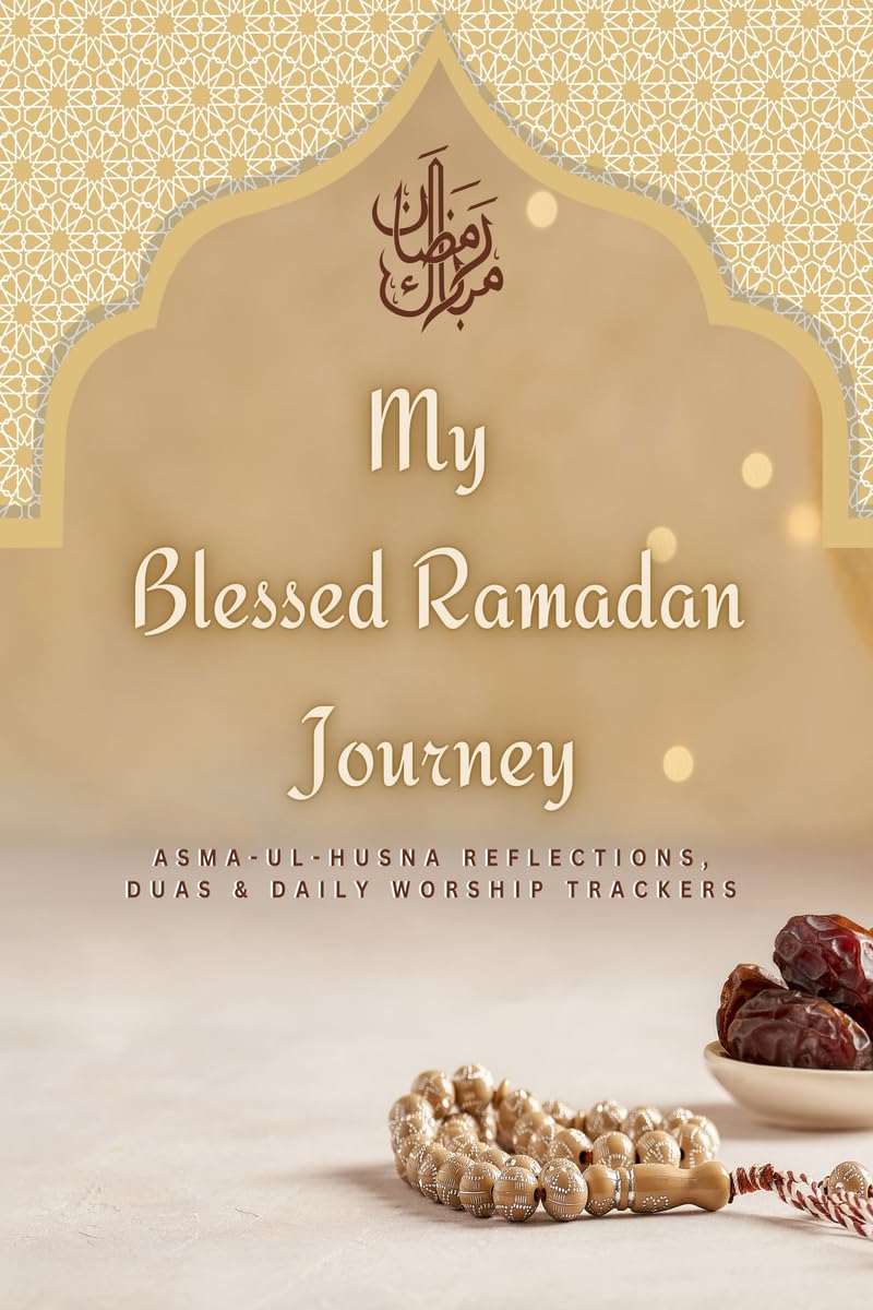 Ramadan Planner and Logbook 2023 : 30 Hadith & 30 Days of Fasting, Prayer and Gratitude, Seek The Blessings of Ramadan With A Pe