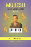 Mukesh Songs Western Notes, Part2 : Songs Lyrics In English And Notations In Cdefg