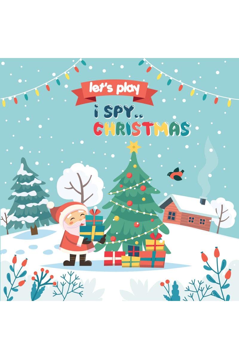 Lets Play.. I Spy Christmas : A Fun Guessing Game Book for kids 38 Year Olds (Christmas Activity Book)