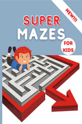 Super Mazes for Kids : Super Fun Activity Book For Kids | Brain Games| Mazes Extra Large for Kids 48 812|Workbook for Children