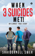 When 3 Suicides Met! : An Almost True Story