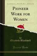 Pioneer Work for Women (Classic Reprint)