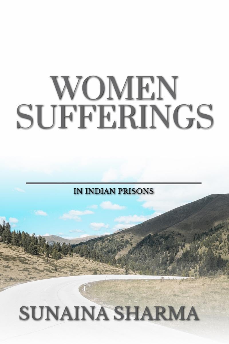 WOMEN SUFFERINGS IN INDIAN PRISON