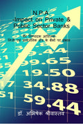N.P.A. Impact On Private And Public Sector Banks /            