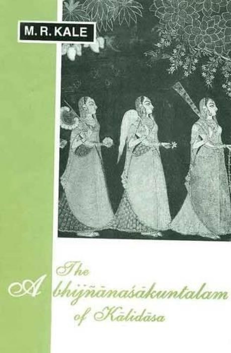 The Abhijnanasakuntalam Of Kalidasa
