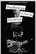 Perfection Is Just An Illusion