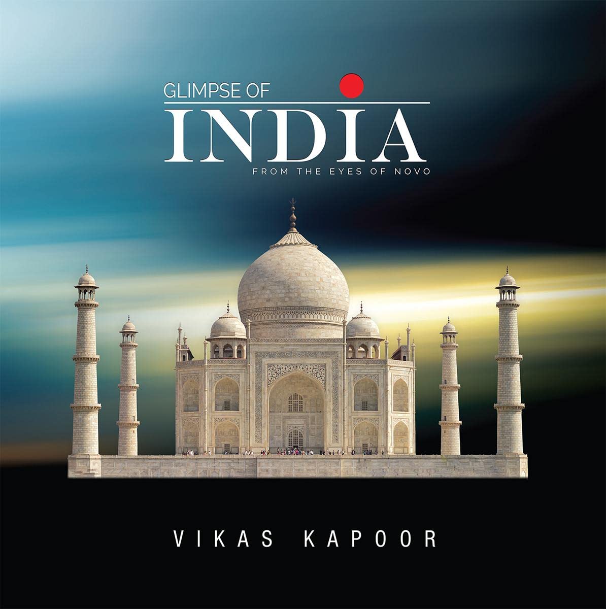 Glimpse of India : From the Eyes of Novo