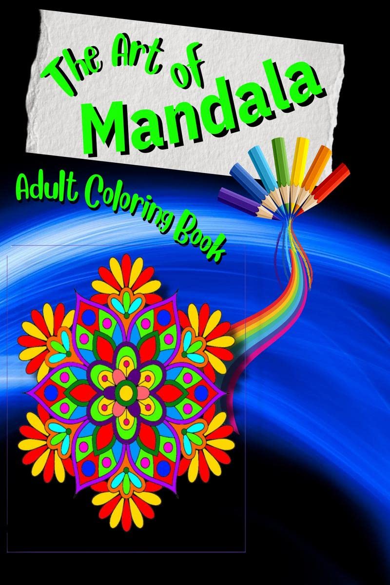 The Art of Mandala : Adult Coloring Book