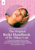 The Original Reiki Handbook Of Dr. Mikao Usui: The Traditional Usui Reiki Ryoho Treatment Positions And Numerous Reiki Technique
