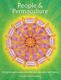 People & Permaculture: Caring and Designing for Ourselves, Each Other and the Planet