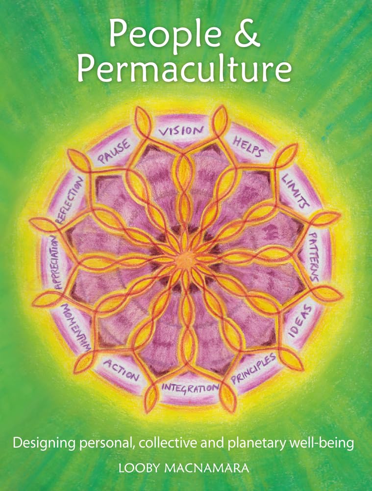 People & Permaculture: Caring and Designing for Ourselves, Each Other and the Planet