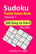 Sudoku Puzzle Game Book Volume 1 : 200 Easy, Medium, Hard And Extremely Hard Large Print Puzzle Book For Adults  Brain Teasing 