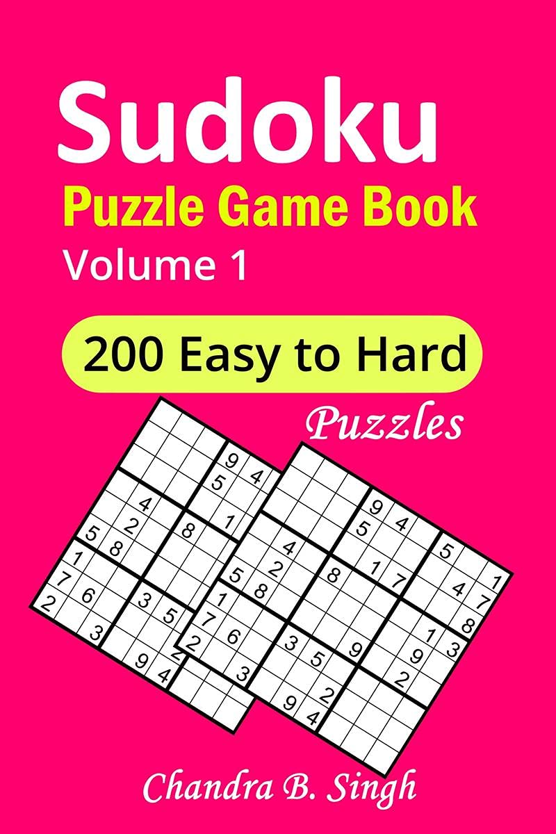 Sudoku Puzzle Game Book Volume 1 : 200 Easy, Medium, Hard And Extremely Hard Large Print Puzzle Book For Adults  Brain Teasing 