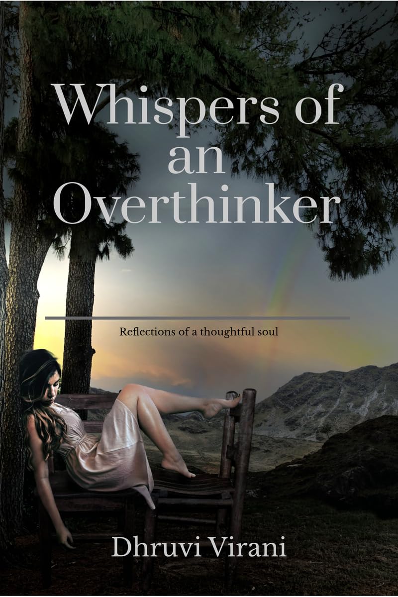 Whispers of an overthinker: Reflections of a thoughtful soul