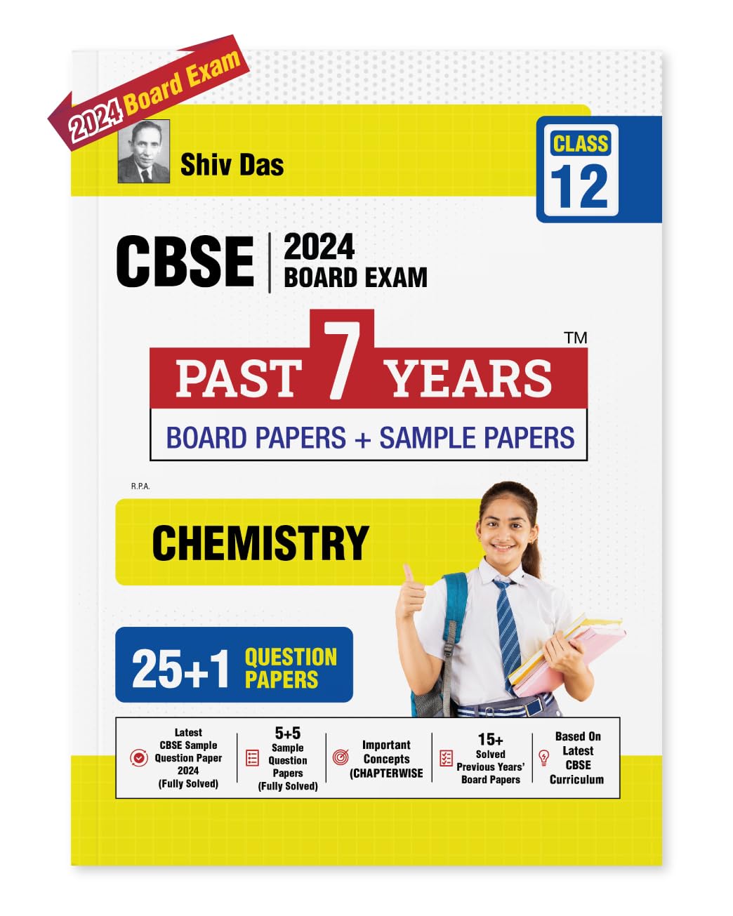 Shivdas CBSE Class 12 Chemistry 25+1 Past 7 Years Solved Board Papers and Sample Papers (including Delhi and Outside Delhi ALL S