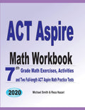 Act Aspire Math Workbook: 7Th Grade Math Exercises, Activities, And Two FullLength Act Aspire Math Practice Tests