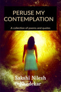 Peruse My Contemplation: A Collection Of Poems And Quotes.