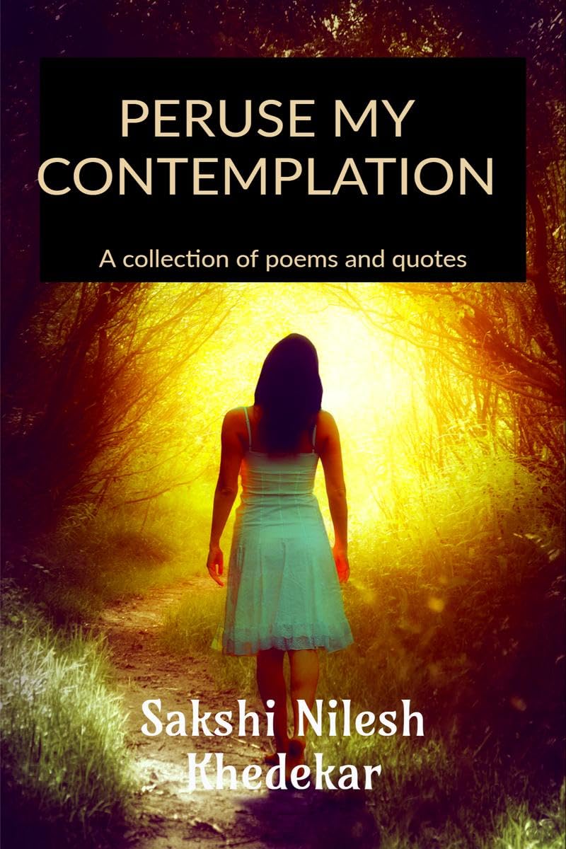 Peruse My Contemplation: A Collection Of Poems And Quotes.