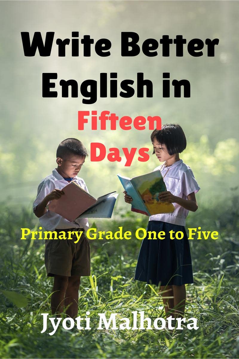 Write Better English in Fifteen Days : Primary Students  Grade One to Five