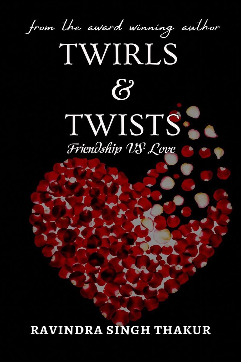 Twirls & Twists : Friendship Vs Love