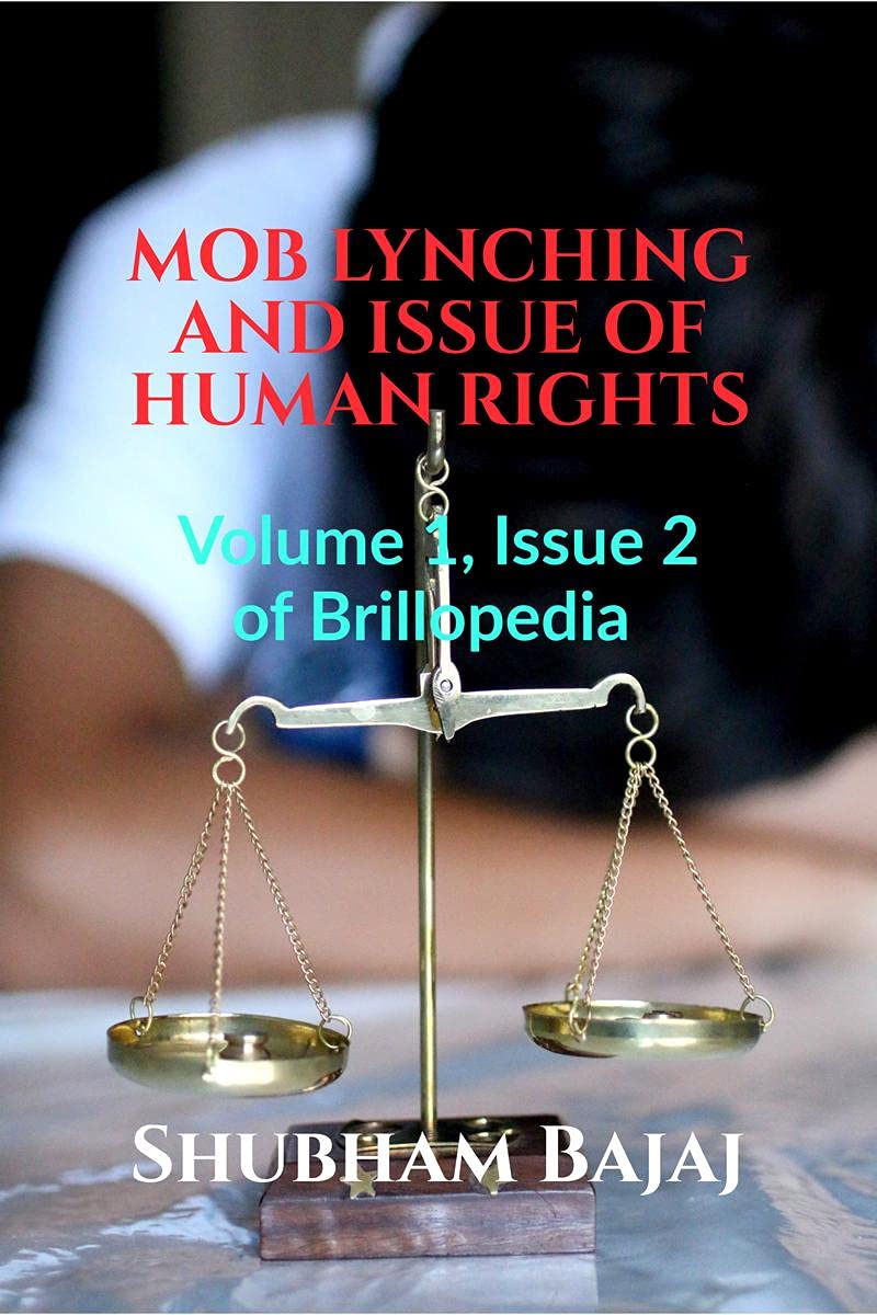 Mob Lynching And Issue Of Human Rights : Volume 1, Issue 2 Of Brillopedia