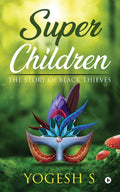 Super Children : The Story Of Black Thieves