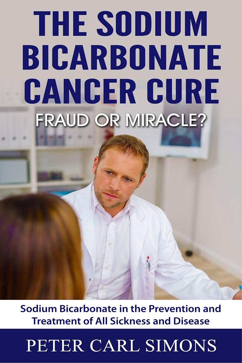 The Sodium Bicarbonate Cancer Cure  Fraud or Miracle?