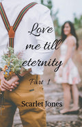 Love Me Till Eternity  Part 1