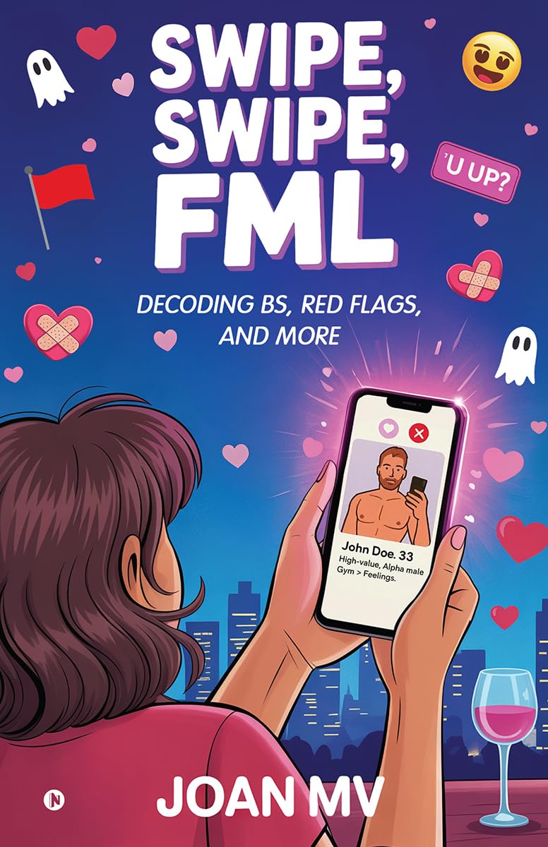 Swipe, Swipe, FML: Decoding BS, Red Flags, and more