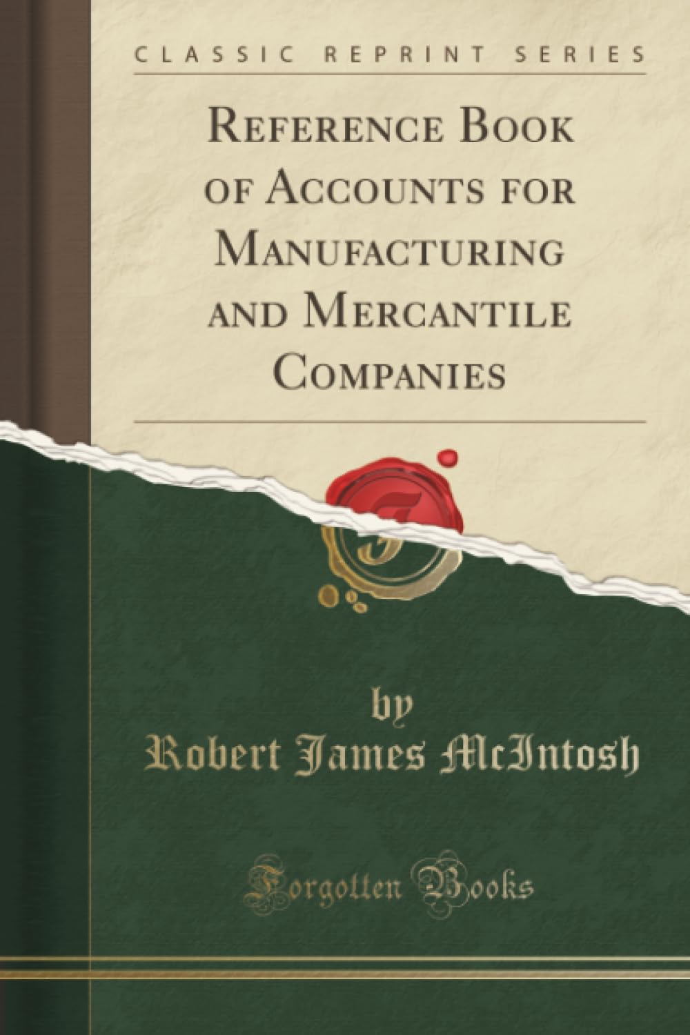 Reference Book Of Accounts For Manufacturing And Mercantile Companies (Classic Reprint)