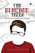 The Blunder Years : Memoirs Of An Introverted Teenager