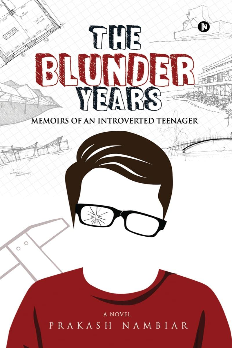 The Blunder Years : Memoirs Of An Introverted Teenager