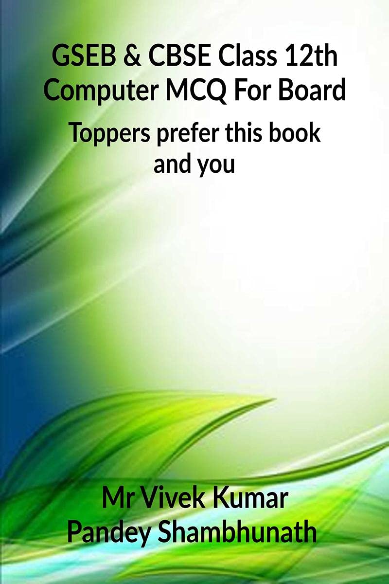 Gseb & Cbse Class 12Th Computer Mcq For Board : Toppers Prefer This Book And You