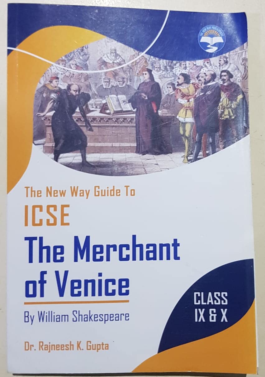 The New Way Guide to ICSE The Merchant of Venice for Class 9 & 10