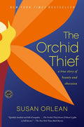The Orchid Thief: A True Story of Beauty and Obsession (Ballantine Readers Circle)