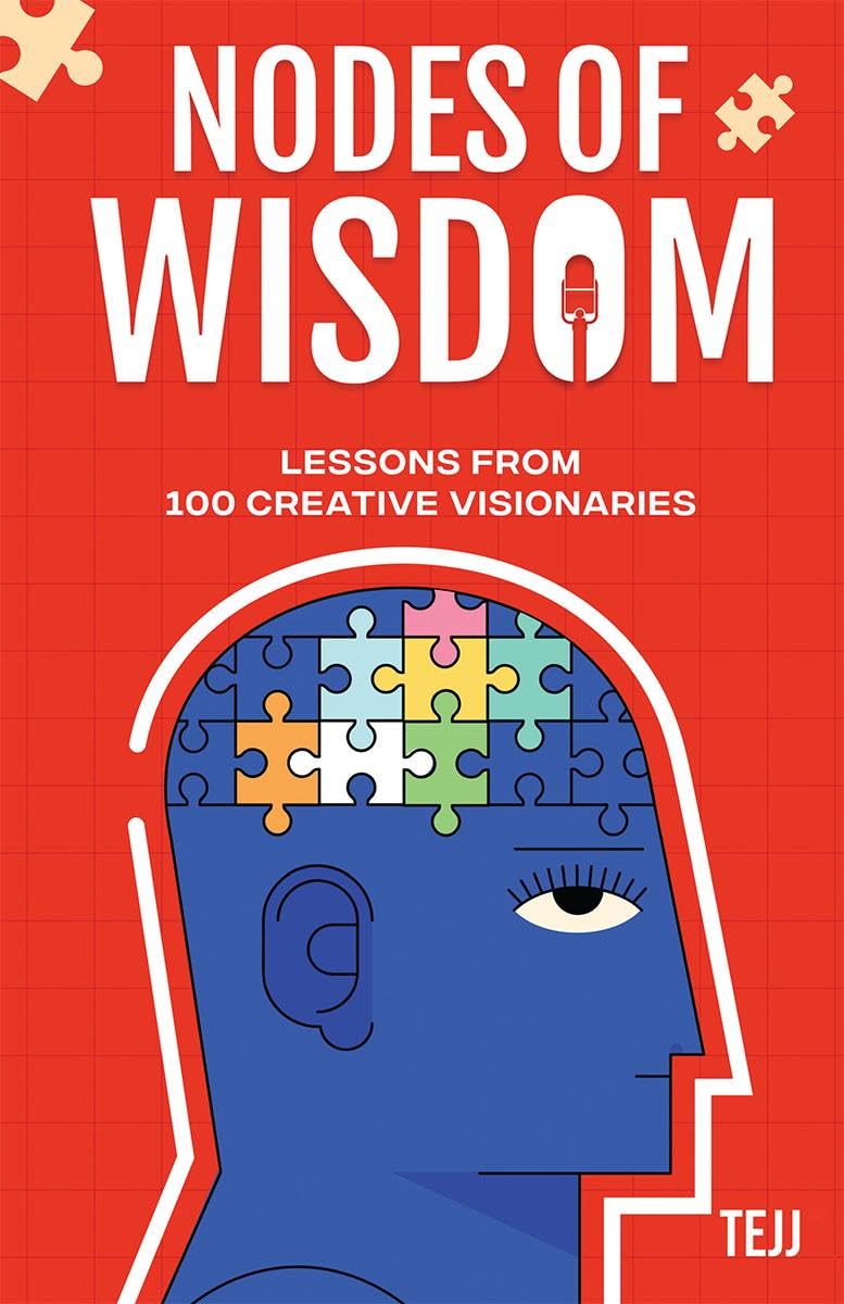 Nodes of Wisdom : Lessons from 100 Creative Visionaries