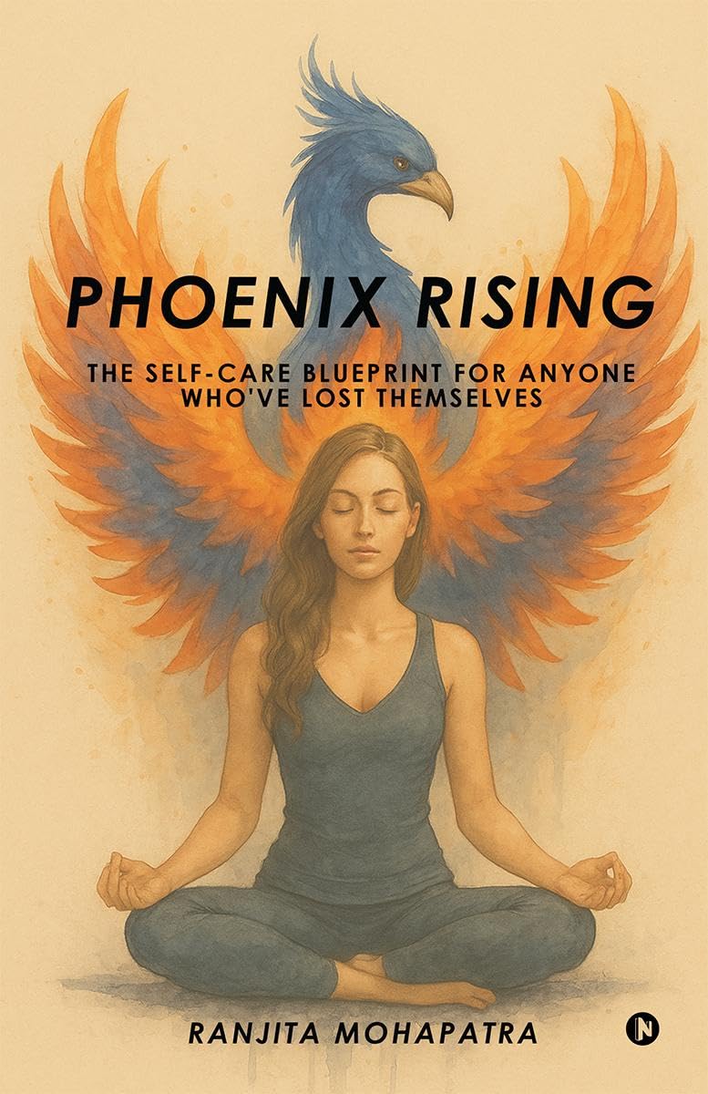 Phoenix Rising: The SelfCare Blueprint for Anyone Whove Lost Themselves