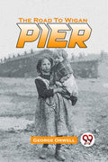 The Road To Wigan Pier