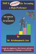 Top 3 Secrets For Becoming A High Performer : Get Noticed & Get Promoted