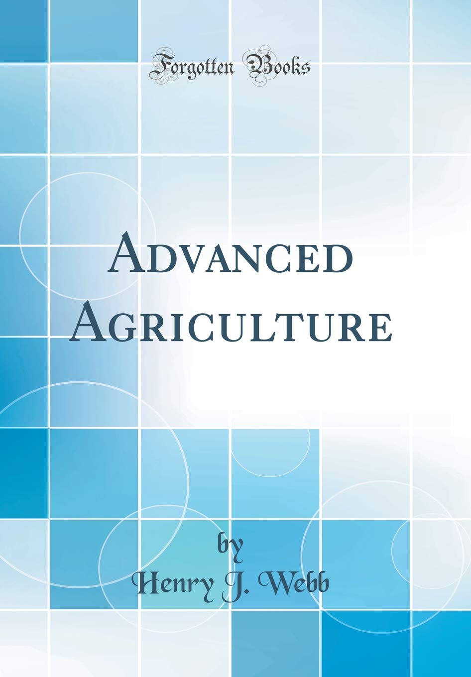 Advanced Agriculture (Classic Reprint)