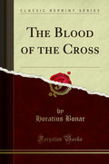 The Blood of the Cross (Classic Reprint)