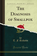 The Diagnosis Of Smallpox (Classic Reprint)
