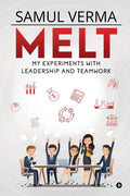 Melt : My Experiments With Leadership And Teamwork
